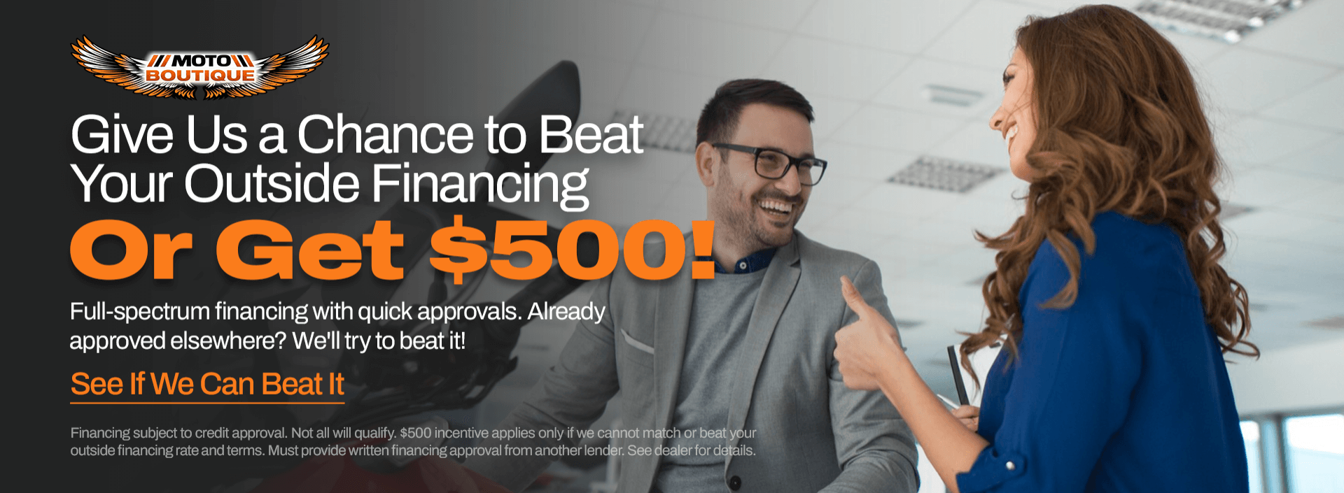 Moto Boutique promotion offering to beat outside financing rates or provide a $500 incentive if they cannot match or beat the offer.